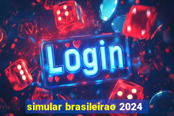 simular brasileirao 2024